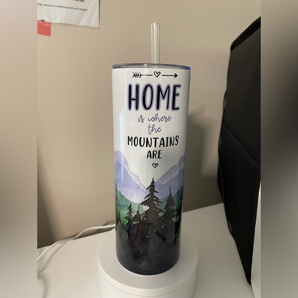 “Home is Where the Mountains Are” 20 oz Skinny Stainless Steel Tumbler